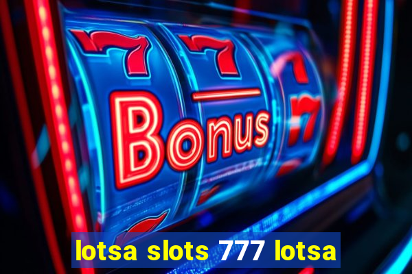 lotsa slots 777 lotsa